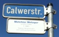 Die Calwerstraße ist nach dem Bürgermeister Melchior Metzger aus Calw benannt